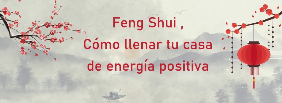 Feng Shui , Cómo llenar tu casa de energía positiva